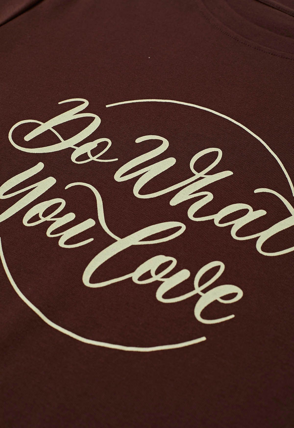 T-shirt à col rond Do What You Love en marron