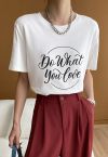 T-shirt à col rond Do What You Love en blanc